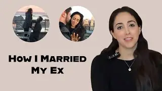 How I Married My Ex (A Raw and Vulnerable Story)