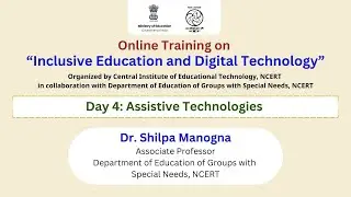 Day 4: Assistive Technologies | Online Training on &ldquo;Inclusive Education and Digital Technology&rdquo;