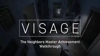 Visage - The Neighbors Master Achievement