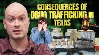 Consequences of Drug Trafficking in Texas