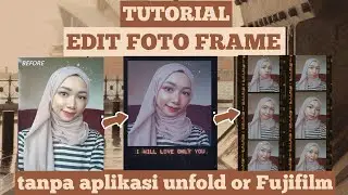 TUTORIAL EDIT FOTO DENGAN FRAME ANALOG | KODAK | TEMPLATE FRAME UNFOLD | GRATIS!