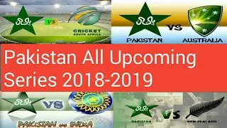 Pakistan cricket team All Upcoming Series 2018-2019 | Pakistan team all series before World Cup 2019