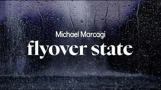 michael marcagi - flyover state (lyrics)