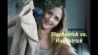 Lipödemkompression | Flachstrick vs Rundstrick | OP ?