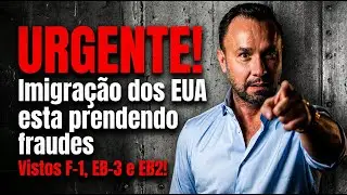 🛑 URGENTE: Imigração dos EUA INVESTIGA e PRENDE Fraudes em VISTOS EB2 NIW, EB-3, F-1 e H1-B 🇺🇸