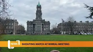 Wirral Council meeting turns into &ldquo;shouting match&rdquo;