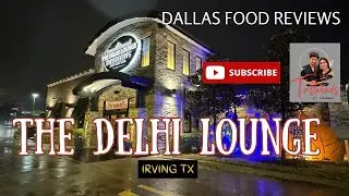 THE DELHI LOUNGE, IRVING TX | DALLAS INDIAN RESTAURANTS | DALLAS FOOD REVIEWS | DALLAS PUNJABI FOOD