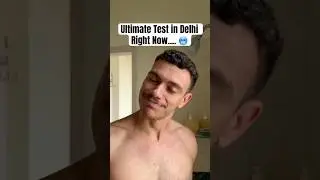 Ultimate Test in Delhi Right Now.... 🥶
