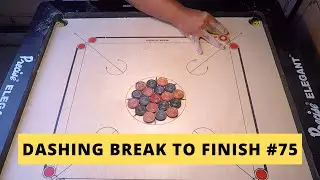 Carrom Board | DASHING BREAK TO FINISH | #75