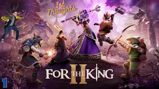 For the King 2: 1st Thoughts: The story begins!