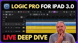 What's New in Logic Pro for iPad 3.0. | Live Deep Dive