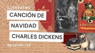 Canción de Navidad de Charles Dickens - LITERATES [EP16 24122025]