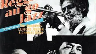 Roy Burrowes, Clifford Jordan, Charles Davis - Reggae Au Go Jazz (1998 Studio One) Full Lp