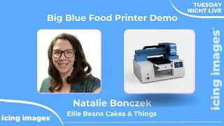 Icing Images presents Natalie Bonczek - Big Blue Food Printer Demo