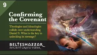 Confirming the Covenant - Daniel 9