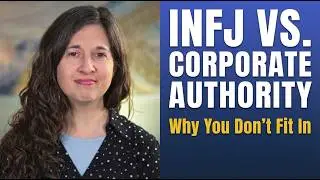 Why INFJs Struggle with Authority: The Truth About Corporate Work
