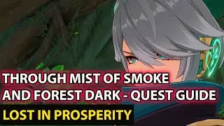 Lost in Prosperity Guide - Through Mist Of Smoke And Forest Dark  Quest - Genshin Impact