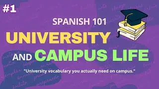Spanish Drills 101- University and Campus Life | Part 1: Vocabulary & Phrases