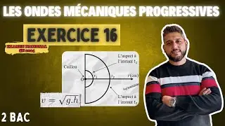 Exercice 16 - Les ondes m&eacute;caniques progressives - 2 BAC BIOF - Prof B MOUSLIM