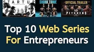Top 10 Must Watch Business Web Series For Entrepreneur/Businessmen