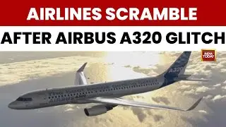 Airbus A320 Glitch: Flights Grounded After JetBlue Incident Triggers Alarm | India Today