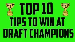 TOP 10 TIPS TO WIN AT DRAFT CHAMPIONS
