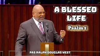 Pas Ralph Douglas West - A Blessed Life - Psalm 1 - The Church Without Walls