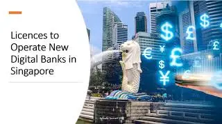 Singapore Digital Bank License issued by Monetary Authority of Singapore (MAS) - Assessment Process