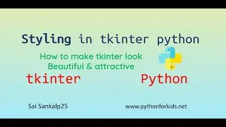 Tkinter python || Styling in tkinter || Making tkinter look beautiful || Episode - 3 || SaiSankalp25