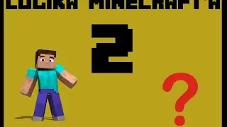 LOGIKA MINECRAFT'A [2]