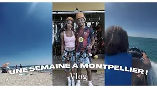 VLOG - UNE SEMAINE À MONTPELLIER ! ☀️