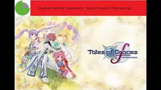 Quartermuncher Experience  - Tales of Graces F Remastered