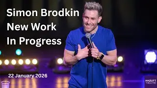Simon Brodkin: New Work In Progress - Easiest Job | Hazlitt Theatre | 22 January 2025