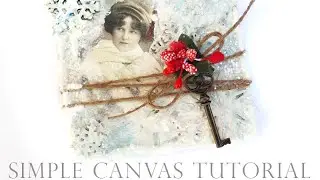Simple Mixed Media Canvas Tutorial