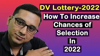How To Increase Chances of DV Lottery 2022