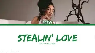 Leigh-Anne - Stealin' Love (Lyric)