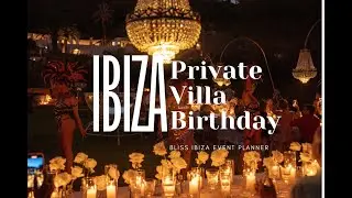 Ibiza Private Villa Birthday Party | L&iacute;o-Style Entertainment & Luxury Event Planning
