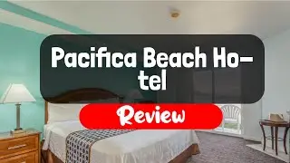 Pacifica Beach Hotel Review - Is It Worth The Price?