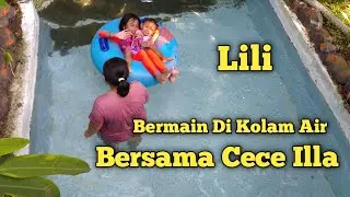 202. LILI BERMAIN DI KOLAM AIR BERSAMA CECE ILLA