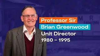 Professor Sir Brian Greenwood: Unit Director, MRC Unit The Gambia from 1980 - 1995