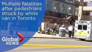 Multiple fatalities after pedestrians struck by white van in Toronto