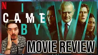 I CAME BY (2022) NETFLIX Movie Review