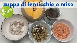 zuppa di lenticchie rosse con zucca finferle e  miso...sapore umami !!!