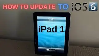How to Update iPad 1st Generation to iOS 6.1.3 Using Legacy Method (Untethered)