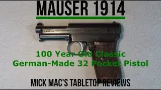 Обзор настольного полуавтоматического пистолета Mauser 1914 калибра .32, 4-й вариант &mdash; выпуск № 2...