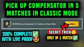 [ELITE] PICK UP COMPENSATOR IN 5 MATCHES IN CLASSIC MODE