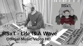 RSxT - Life Is A Wave | Official Music Video (HD)