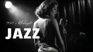 1940's Midnight Jazz Bar - Vintage Jazz Greatest Hits | Retro Melodies