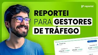 CURSO PARA GESTORES DE TRÁFEGO: SAIBA COMO USAR O REPORTEI PARA OTIMIZAR SEU TRABALHO