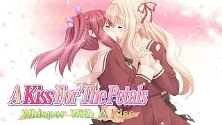 Resolution💋Finale: A Kiss For The Petals Whisper Kiss Part 9